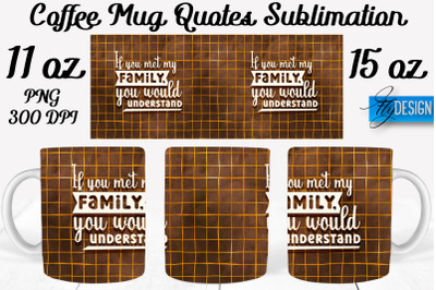 Coffee Mug Quotes Sublimation | Coffee Mug 11 Oz, 15 Oz | Coffee Mug