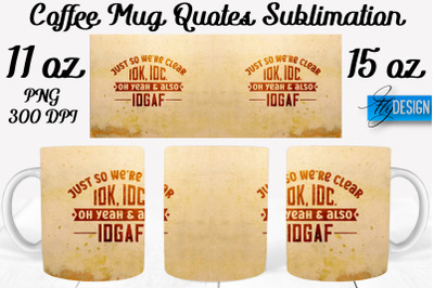 Coffee Mug Quotes Sublimation | Coffee Mug 11 Oz, 15 Oz | Coffee Mug