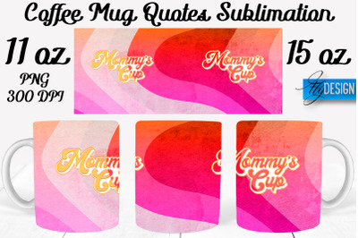 Coffee Mug Quotes Sublimation | Coffee Mug 11 Oz, 15 Oz | Coffee Mug