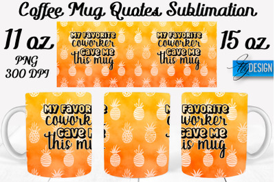Coffee Mug Quotes Sublimation | Coffee Mug 11 Oz, 15 Oz | Coffee Mug