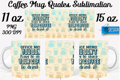 Coffee Mug Quotes Sublimation | Coffee Mug 11 Oz, 15 Oz | Coffee Mug