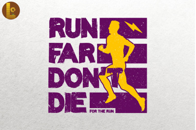 Run Far Don&#039;t Die Funny Running Quote