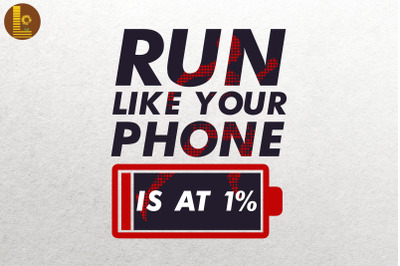 Run Like Your Phone 1% Gift For Runner