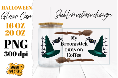 Halloween Witch Quote Glass Can.My broomstick runs on coffee