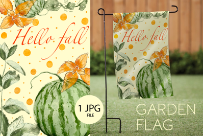 Hello Fall Garden Flag watermelon Sublimation designs