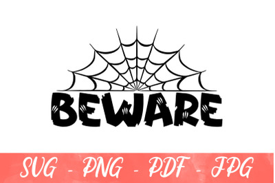 Beware svg, Halloween svg, Spiderweb svg