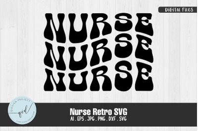 Nurse SVG, Retro, Wavy Stacked Text SVG, Nurse Appreciation