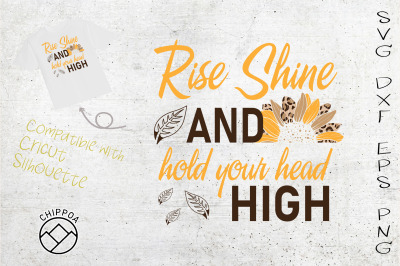 Rise Shine and Hold your Head High