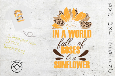 In A World Full of Roses be a Sunflower