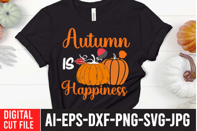 Autumn is Happiness SVG Cut File , Thanksgiving SVG Design