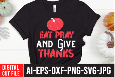 Eat Pray And Give Thanks SVG Cut File