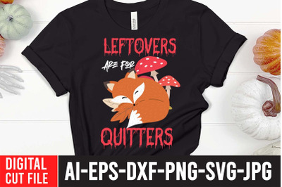 LeftOvers Are For Quitters  SVG Cut File