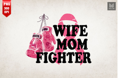 Breast Cancer Fighter Wife Mom