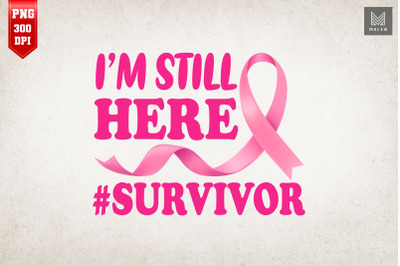 Ribbon Still Here Survivor Breast Cancer