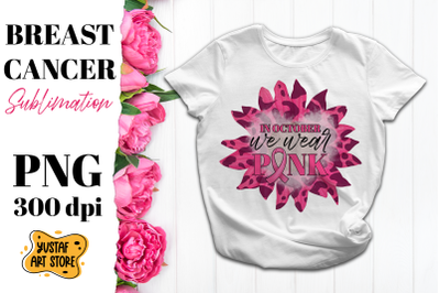 Breast Cancer sublimation design. In october we wear Pink