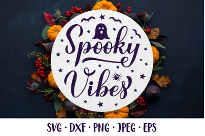 Spooky Vibes SVG. Halloween quote round sign