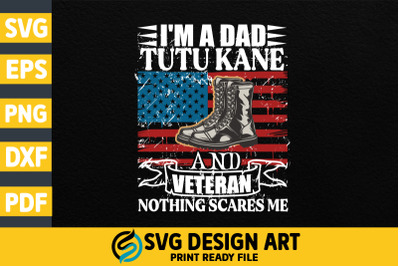 I&#039;m A Dad Tutu kane And Veteran svg, T shirt design