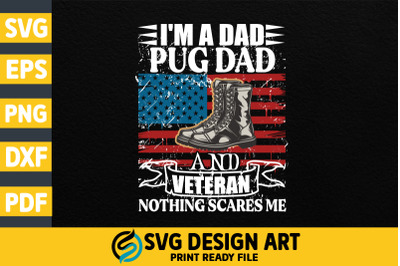 I&#039;m A Dad Pug Dad And Veteran svg T shirt design
