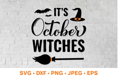 It&rsquo;s October Witches SVG. Halloween quote design