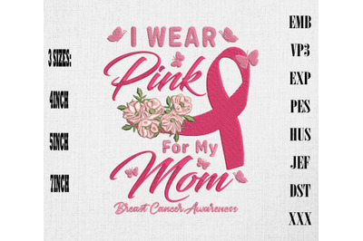 I Wear Pink For My Mom Breast Cancer Embroidery