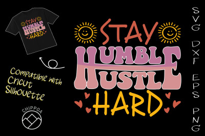 Stay Humble Hustle Hard