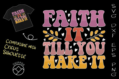 Faith It Till You Make It