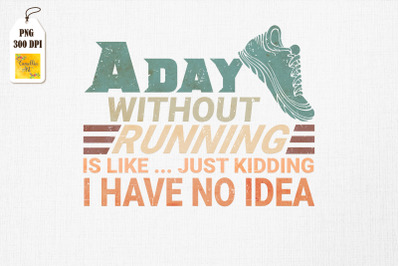 A Day Without Running Funny Quote Runner