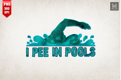 I Pee In Pools Funny Swimming