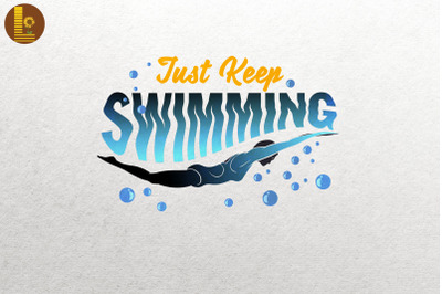 Just Keep Swimming Swimming Lover