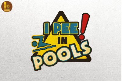 I Pee In Pools Funny Swimming Lover