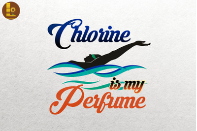 Chlorine Is My Perfume Funny Swimming