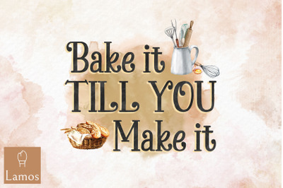 Bake It Till You Make It Baking Lover