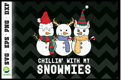 Chillin With My Snowmies Christmas