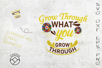 Grow Through What You Grow Through