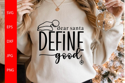 Dear Santa Define Good SVG