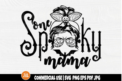 One Spooky Mama SVG File - Halloween Mom Svg - Messy Bun Hair Svg - Sp