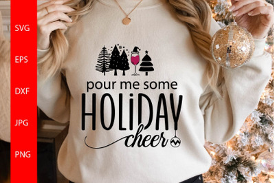 Pour Me Some Holiday Cheer Svg