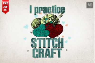 I Practice Stitch Craft Knitting Gift