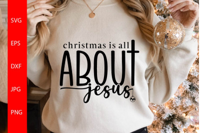 Christmas is All About Jesus SVG