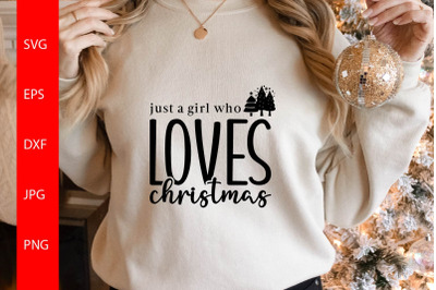 Just a Girl Who Loves Christmas Svg