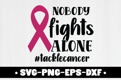 nobody fights alone #tacklecancer