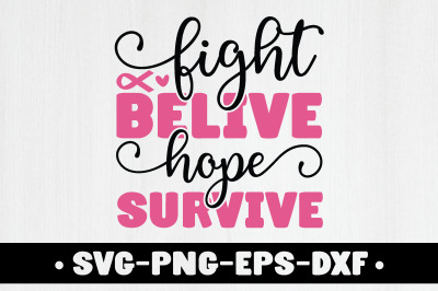 fight belive hope survive