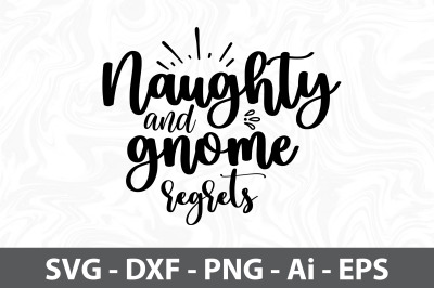 Naughty and gnome regrets svg
