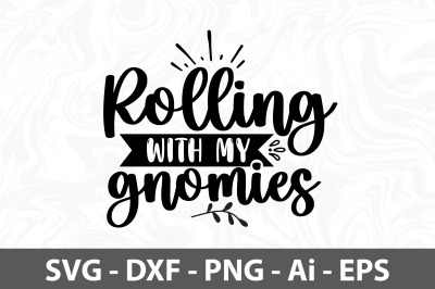Rolling with my gnomies svg
