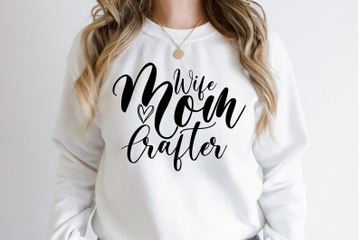 Wife Mom Crafter svg