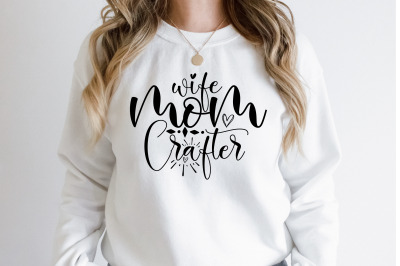 Wife Mom Crafter svg