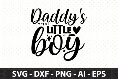 daddy&#039;s little boy svg