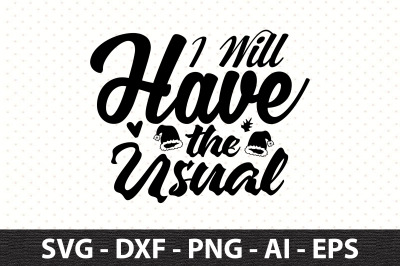 I Will Have the Usual svg