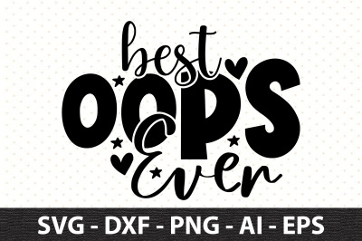 Best Oops Ever svg