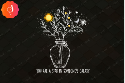 You Are Star In Someone&#039;s Galaxy